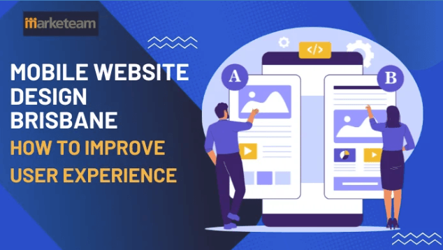 Mobile Website Design Brisbane: How to Improve User Experience